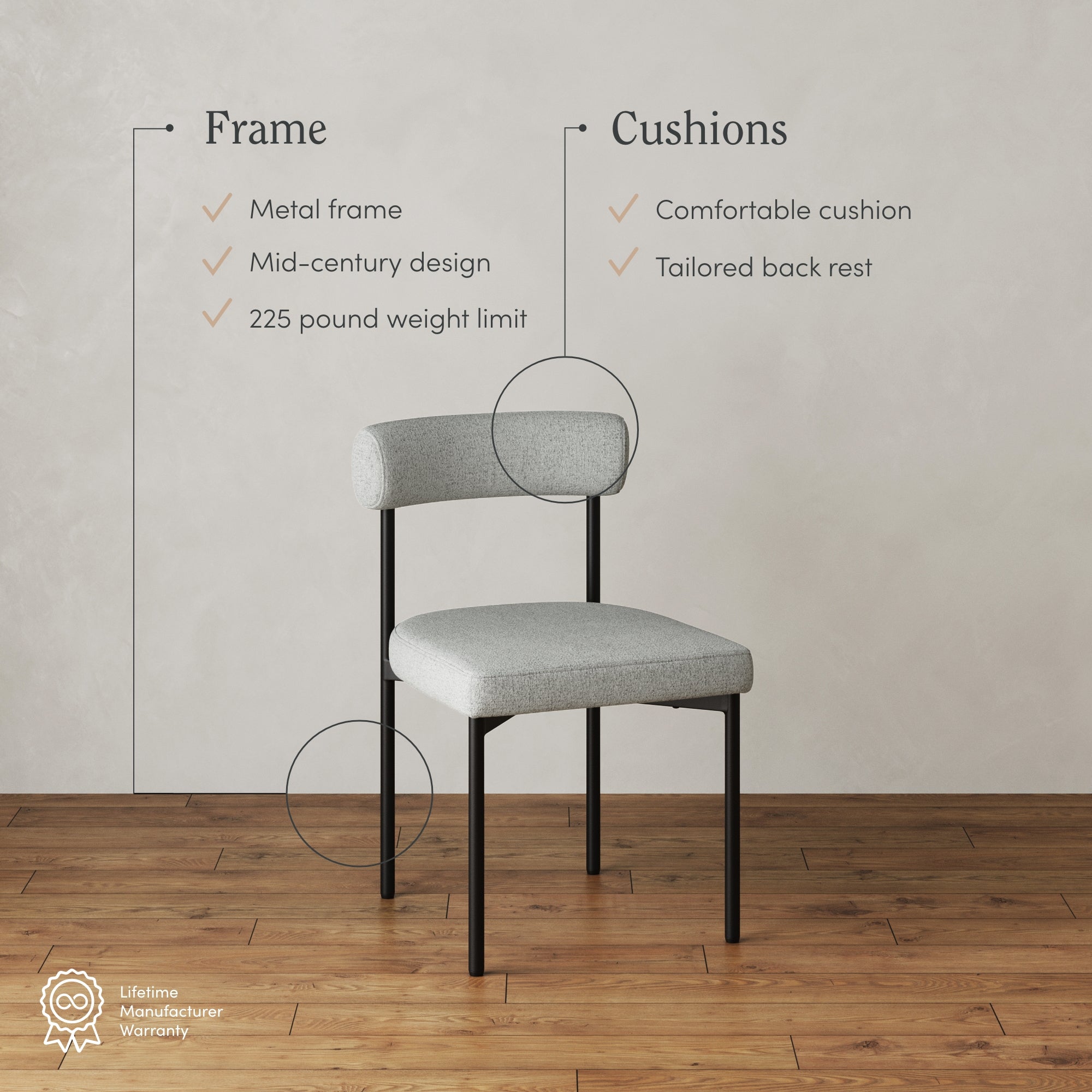 A modern chair with a gray cushioned seat and backrest, black metal frame, and four legs. Text highlights frame features (metal, mid-century design, 225 lb limit) and cushion features (comfort and tailored back rest).