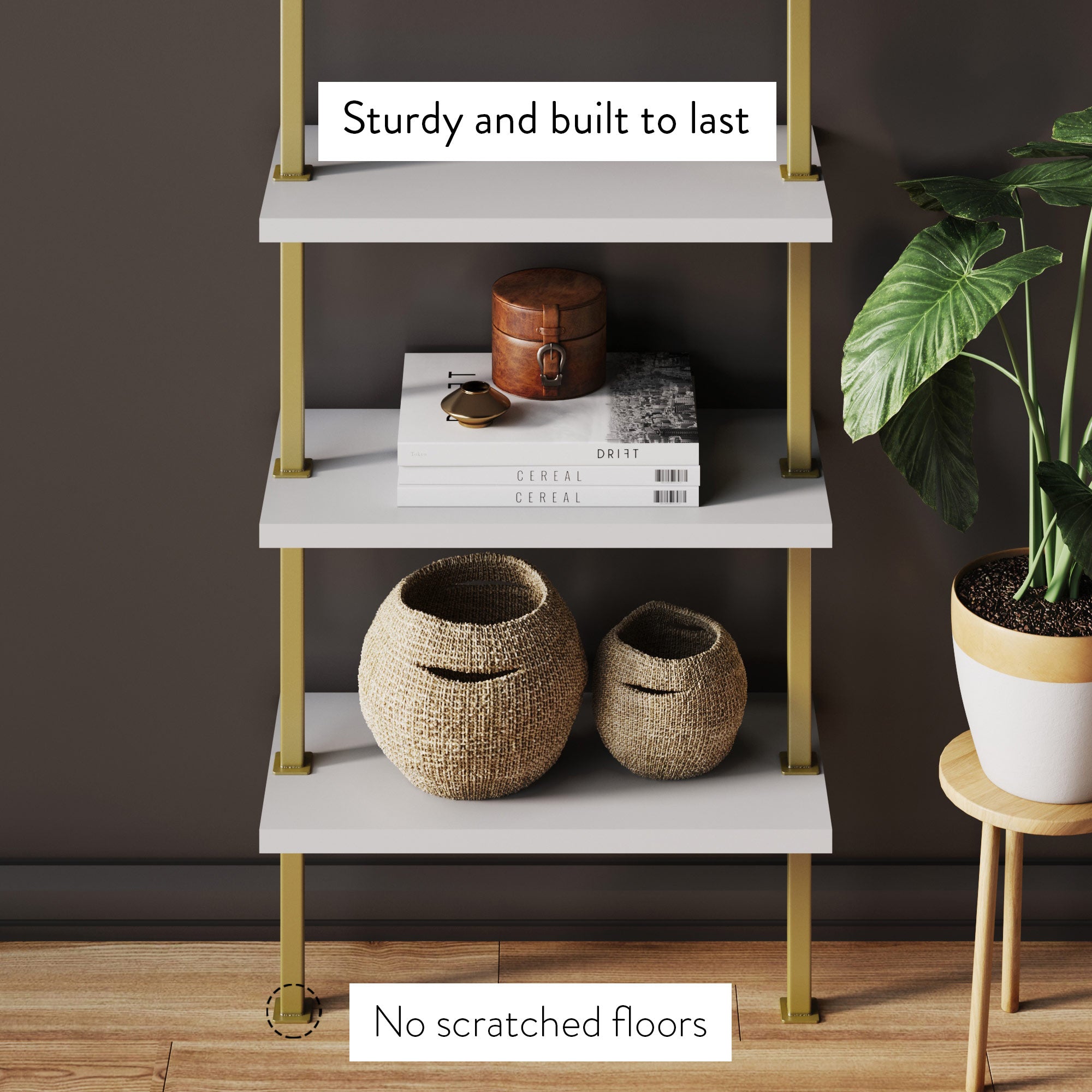 A modern shelving unit with gold supports holds decor items and plants. Text on the image reads, Sturdy and built to last and No scratched floors. The floor beneath the shelf is wood.