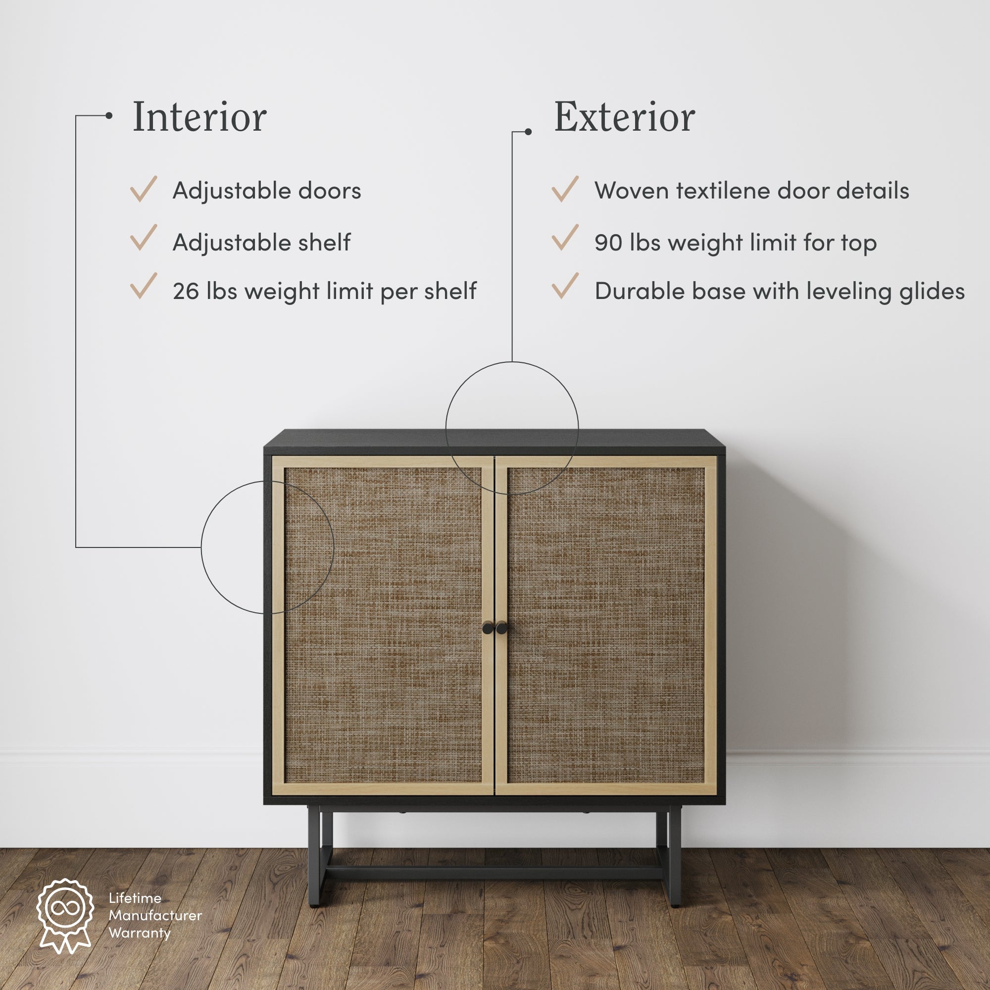 A small cabinet with text highlighting features: adjustable doors and shelf, 26 lbs shelf weight limit (interior); woven textile doors, 90 lbs top weight limit, and a durable base with leveling glides (exterior).