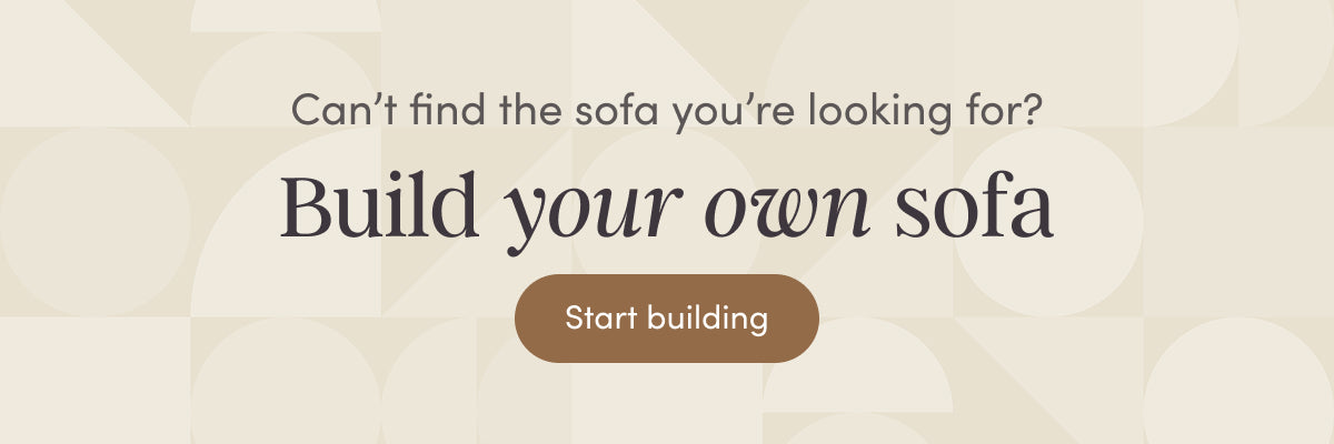 Text on a beige geometric background reads: Cant find the sofa youre looking for? Build your own sofa. Below is a brown button labeled Start building.