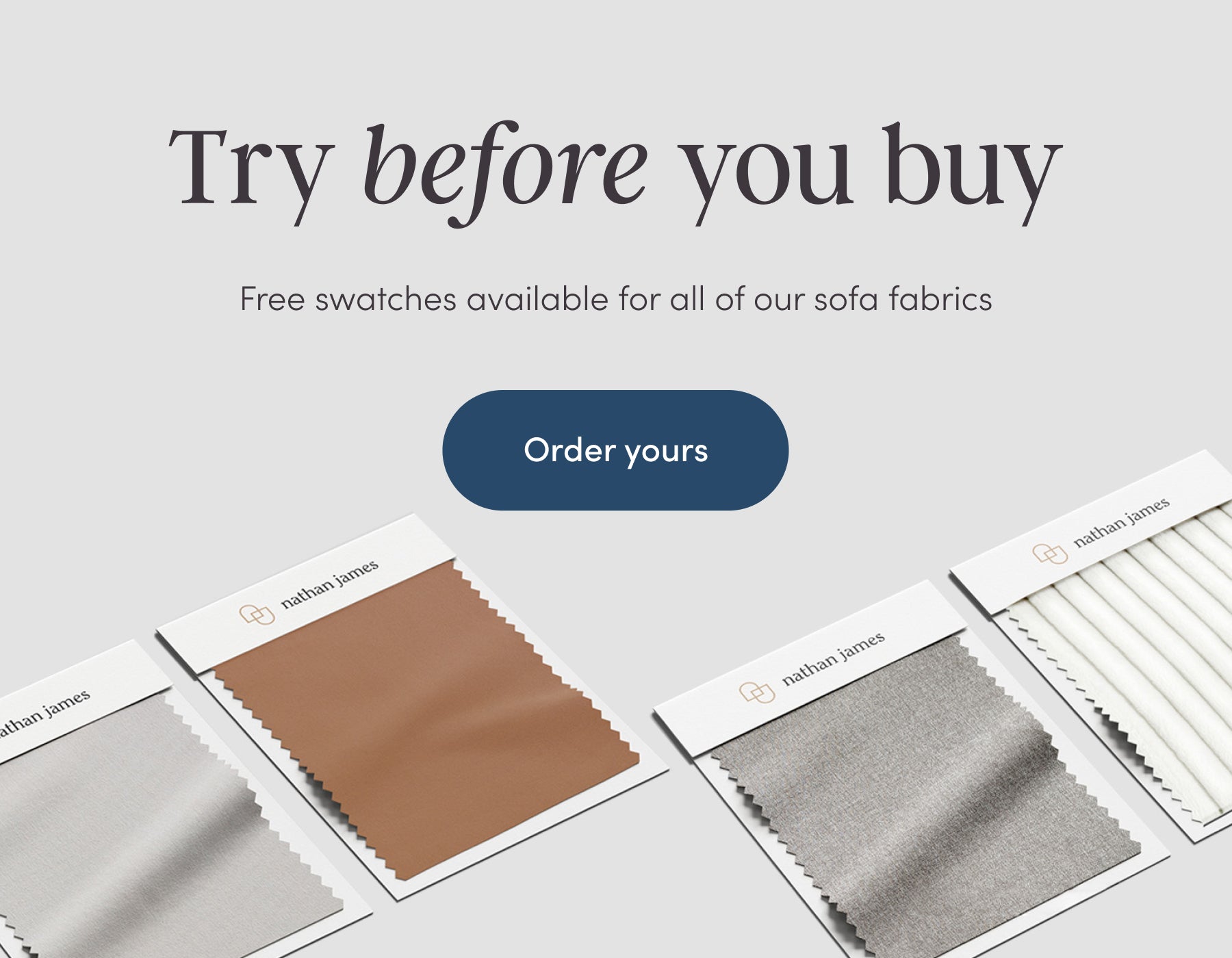 Sample fabric swatches displayed with a message: “Try before you buy.” Text below offers free swatches for sofa fabrics, with a blue button labeled “Order yours.” Three fabric samples are shown at the bottom.