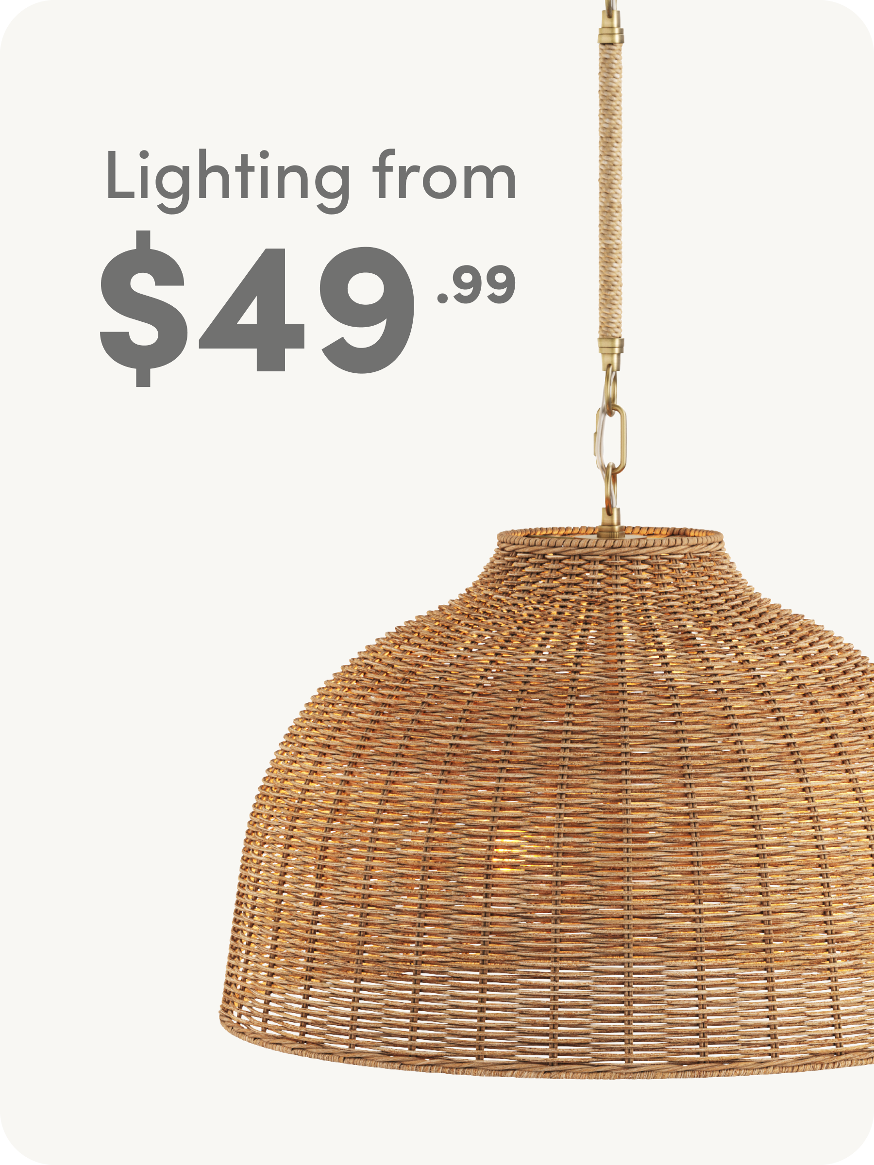 A woven rattan pendant light hangs with the text Lighting from $49.99 in large gray font on a white background.