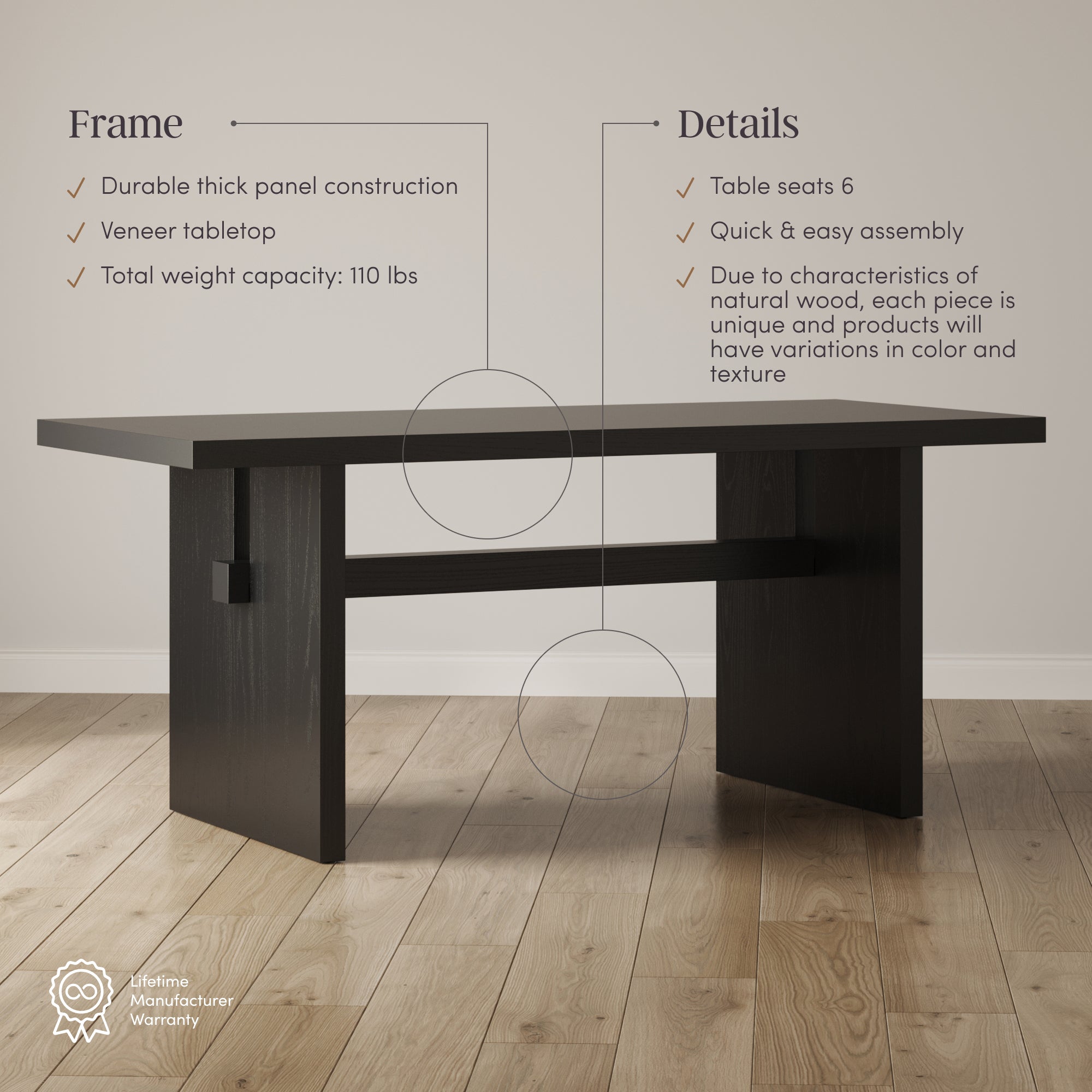A dark wood dining table sits on a wooden floor. Overlay text highlights features: durable thick panel frame, veneer tabletop, 110 lbs capacity, seats 6, easy assembly, and variations in wood color and texture.